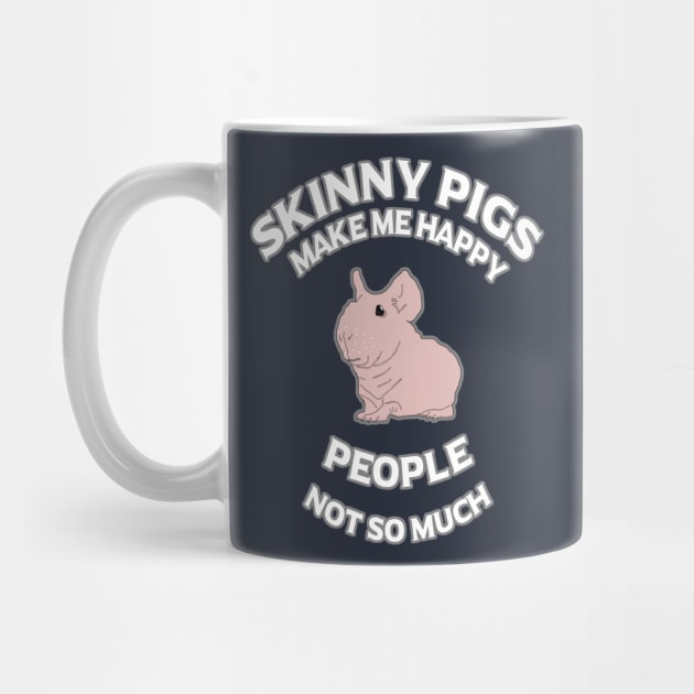 Skinny Pigs Make Me Happy - People Not So Much by BasicBeach